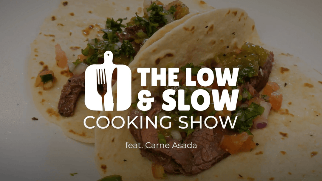The Low & Slow Cooking Show - Wagyu Carne Asada